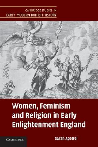 Könyv Women, Feminism and Religion in Early Enlightenment England Sarah Apetrei