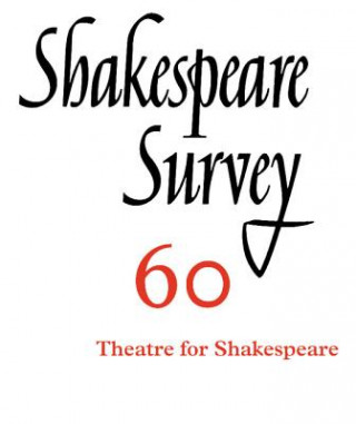 Carte Shakespeare Survey: Volume 60, Theatres for Shakespeare Peter Holland