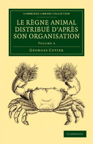 Книга Le regne animal distribue d'apres son organisation Georges