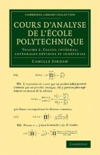 Книга Cours d'analyse de l'ecole polytechnique: Volume 2, Calcul integral; Integrales definies et indefinies Camille Jordan