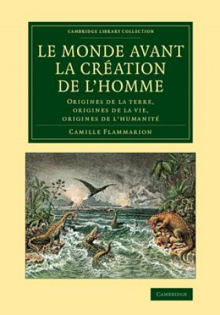 Könyv Le monde avant la creation de l'homme Camille Flammarion