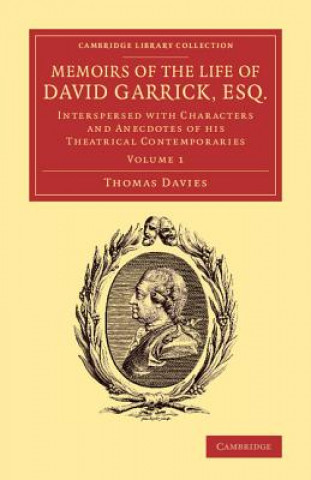 Kniha Memoirs of the Life of David Garrick, Esq. Thomas Davies