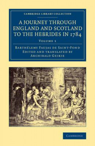 Kniha Journey through England and Scotland to the Hebrides in 1784 Barthelemy Faujas-De-St-Fond