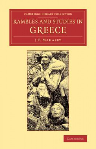 Carte Rambles and Studies in Greece John Pentland Mahaffy