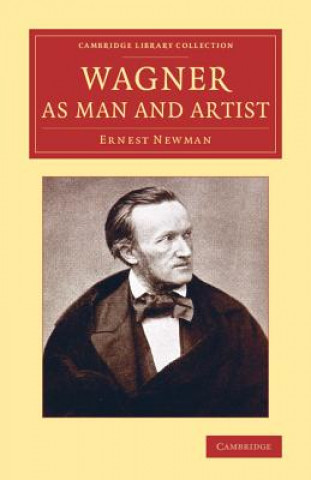 Carte Wagner as Man and Artist Ernest Newman