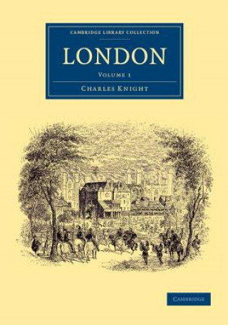 Kniha London: Volume 1 Charles Knight