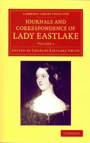 Kniha Journals and Correspondence of Lady Eastlake 2 Volume Set Elizabeth Eastlake