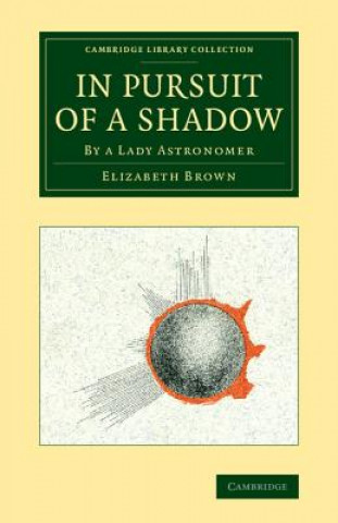 Kniha In Pursuit of a Shadow Elizabeth Brown