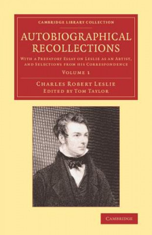 Kniha Autobiographical Recollections Charles Robert Leslie