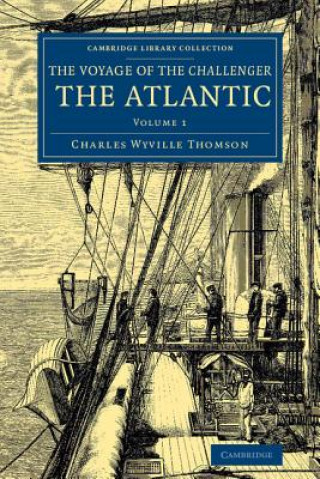 Carte Voyage of the Challenger: The Atlantic C. Wyville Thomson