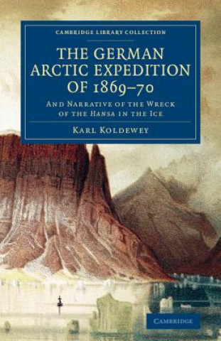 Kniha German Arctic Expedition of 1869-70 Karl Koldewey