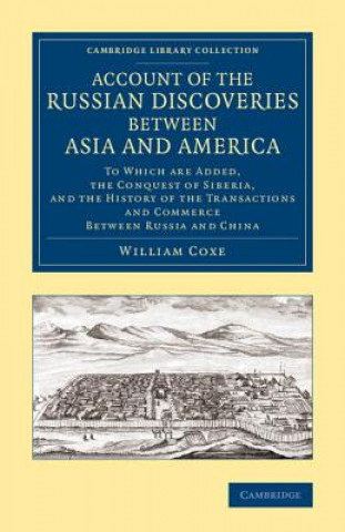 Livre Account of the Russian Discoveries between Asia and America William Coxe