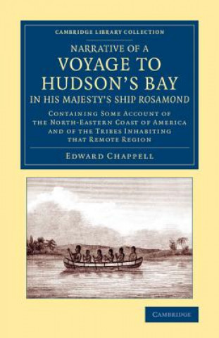 Книга Narrative of a Voyage to Hudson's Bay in His Majesty's Ship Rosamond Edward Chappell