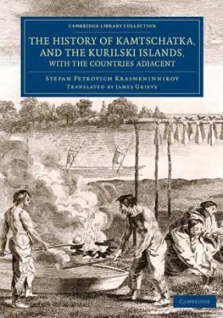 Kniha History of Kamtschatka, and the Kurilski Islands, with the Countries Adjacent Stepan Petrovich Krasheninnikov