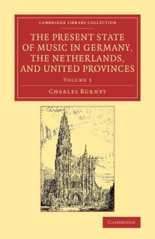 Książka Present State of Music in Germany, the Netherlands, and United Provinces Charles Burney