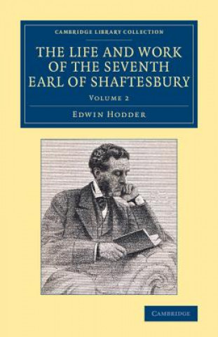Kniha Life and Work of the Seventh Earl of Shaftesbury, K.G. Edwin Hodder