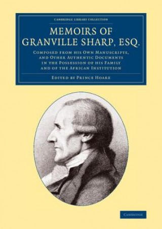 Könyv Memoirs of Granville Sharp, Esq. Granville Sharp