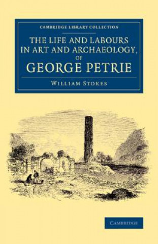 Książka Life and Labours in Art and Archaeology, of George Petrie William Stokes