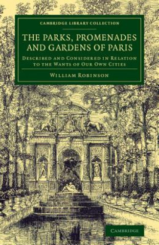 Kniha Parks, Promenades and Gardens of Paris William Robinson