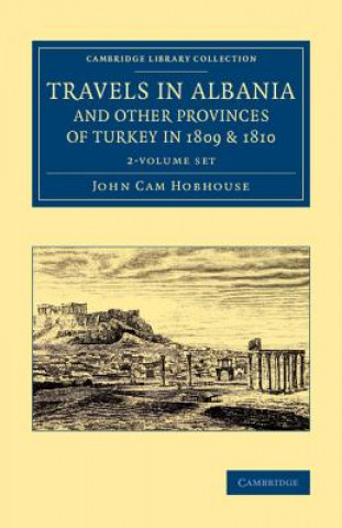 Βιβλίο Travels in Albania and Other Provinces of Turkey in 1809 and 1810 2 Volume Set John Cam Hobhouse