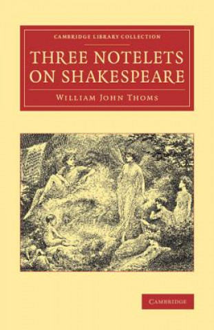 Knjiga Three Notelets on Shakespeare W. J. Thoms