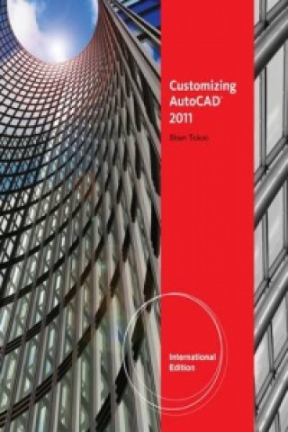 Kniha Customizing AutoCAD (R) 2011, International Edition Sham Tickoo