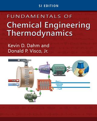 Carte Fundamentals of Chemical Engineering Thermodynamics, SI Edition Kevin D. Dahm