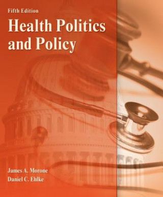 Kniha Health Politics and Policy Dan Ehlke