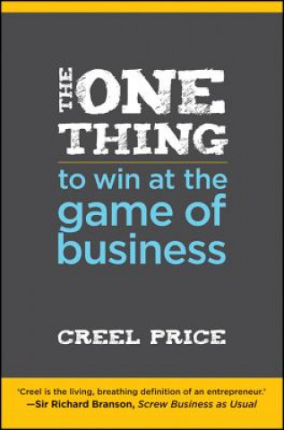 Carte One Thing to Win at the Game of Business - Master the Art of Decisionship - The Key to Making Better, Faster Decisions Creel Price