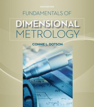Kniha Fundamentals of Dimensional Metrology Connie Dotson