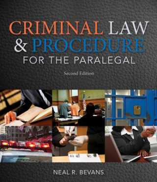 Könyv Criminal Law and Procedure for the Paralegal Neal R. Bevans