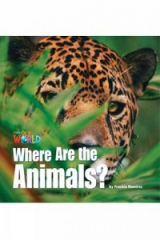 Carte Our World Readers: Where Are the Animals? Heinle