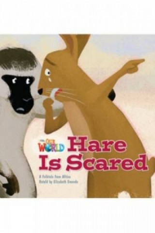 Carte Our World Readers: Hare Is Scared Elizabeth Emende