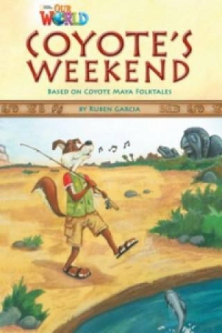 Buch Our World Readers: Coyote's Weekend Ruben Garcia