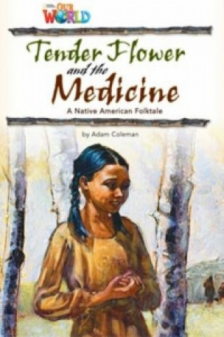 Boek Our World Readers: Tender Flower and the Medicine Adam Coleman