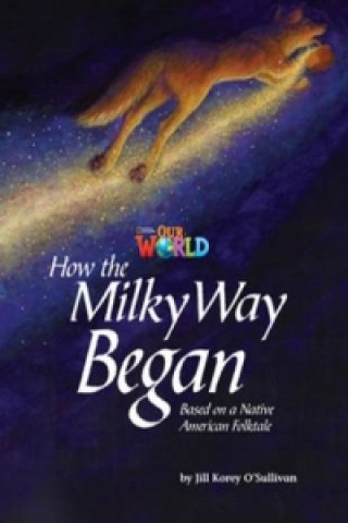 Könyv Our World Readers: How the Milky Way Began Jill O'Sullivan