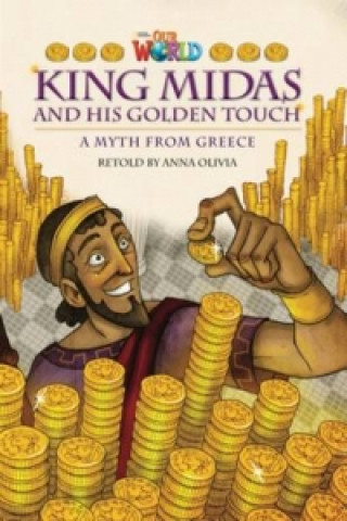 Kniha Our World Readers: King Midas and His Golden Touch Heinle