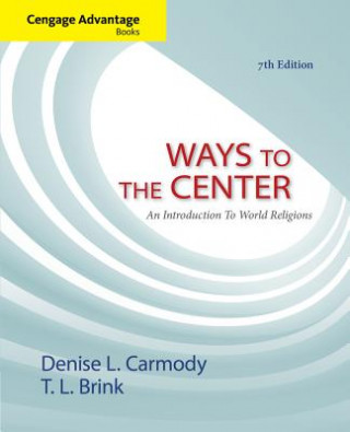 Kniha Cengage Advantage Books: Ways to the Center Denise Lardner Carmody