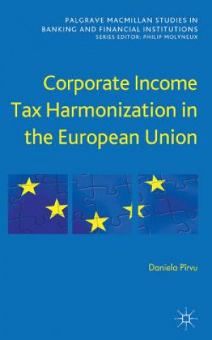Könyv Corporate Income Tax Harmonization in the European Union Daniela Pirvu