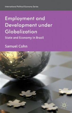 Kniha Employment and Development under Globalization Samuel Cohn