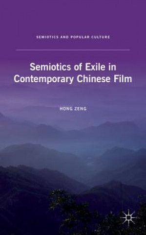 Kniha Semiotics of Exile in Contemporary Chinese Film Hong Zeng