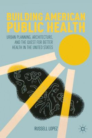 Kniha Building American Public Health R. Lopez