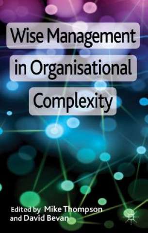 Книга Wise Management in Organisational Complexity M. Thompson