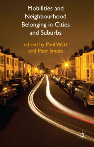 Carte Mobilities and Neighbourhood Belonging in Cities and Suburbs P. Watt