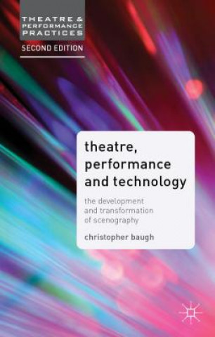 Kniha Theatre, Performance and Technology Christopher Baugh