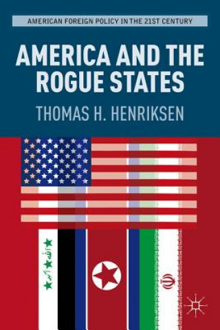 Książka America and the Rogue States Thomas H. Henriksen