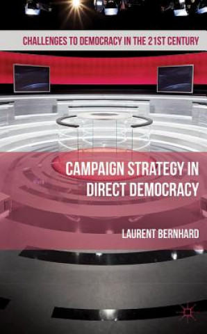 Kniha Campaign Strategy in Direct Democracy Laurent Bernhard