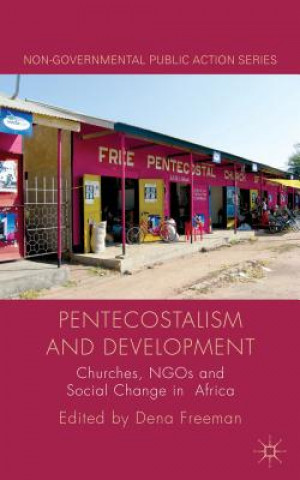 Kniha Pentecostalism and Development D. Freeman