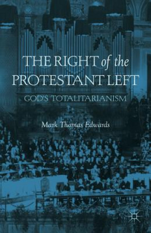 Книга Right of the Protestant Left Mark Thomas Edwards