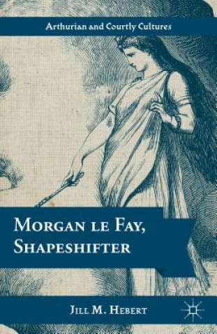 Knjiga Morgan le Fay, Shapeshifter Jill M. Hebert